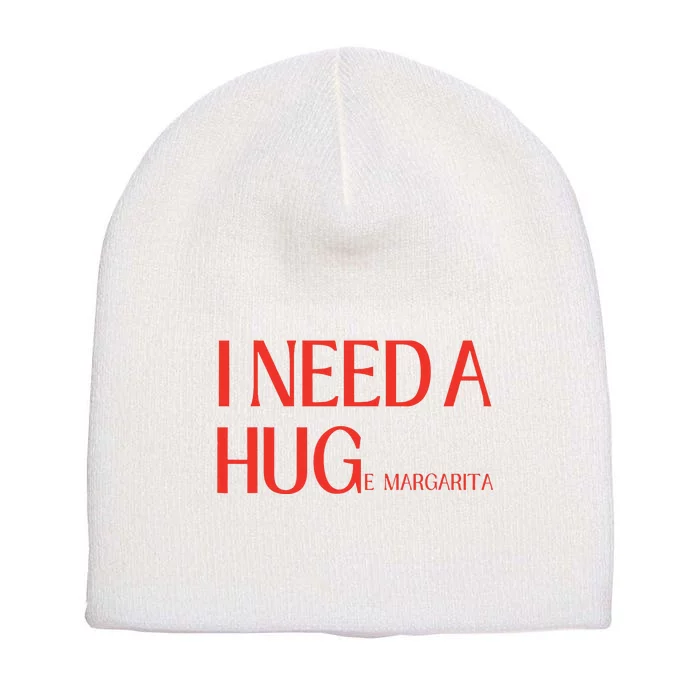 I Need Huge Margarita Short Acrylic Beanie