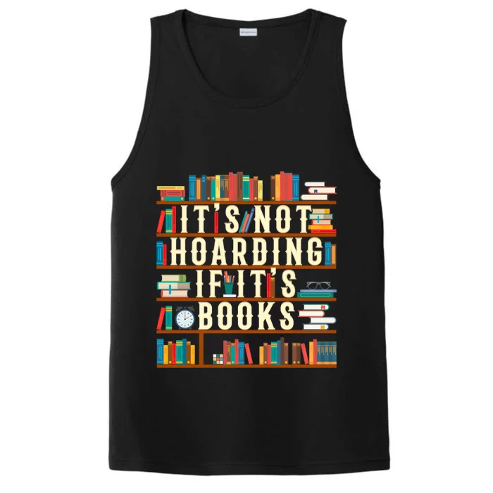 It's Not Hoarding If It's Books Book Lover Gift For Readers Cool Gift Performance Tank