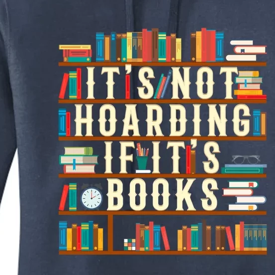 It's Not Hoarding If It's Books Book Lover Gift For Readers Cool Gift Women's Pullover Hoodie