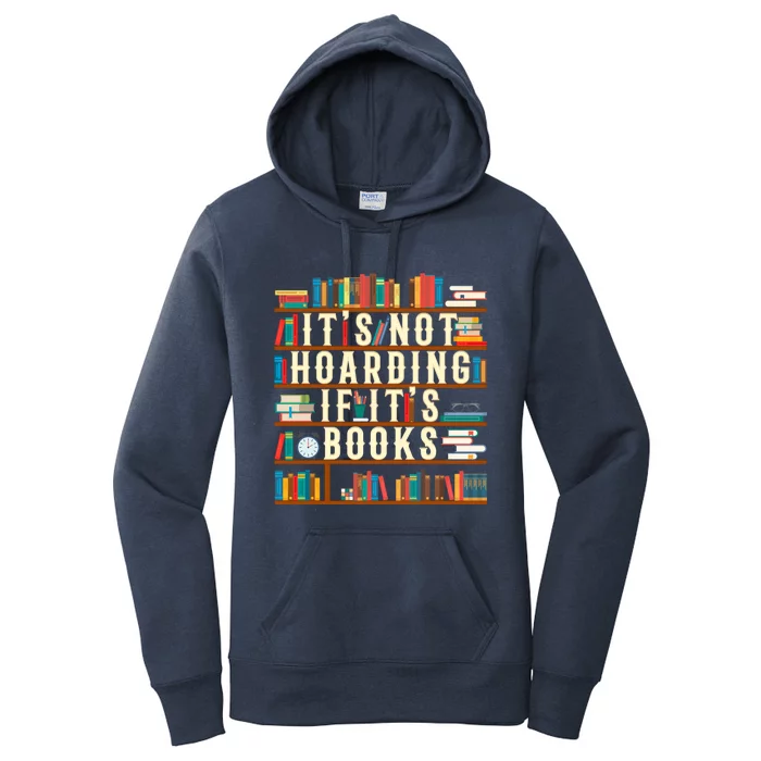 It's Not Hoarding If It's Books Book Lover Gift For Readers Cool Gift Women's Pullover Hoodie