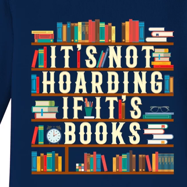 It's Not Hoarding If It's Books Book Lover Gift For Readers Cool Gift Baby Long Sleeve Bodysuit