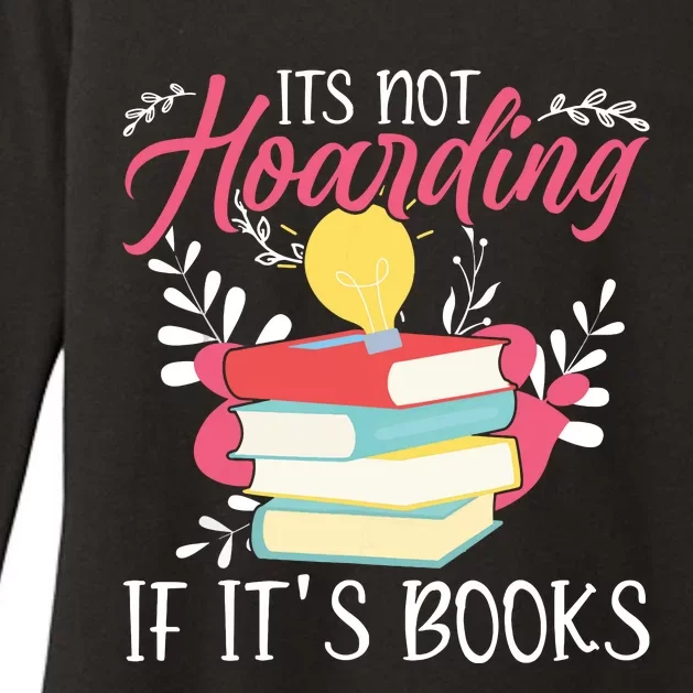 Its Not Hoarding If Its Books Hoarder Bookish Book Lovers Womens CVC Long Sleeve Shirt