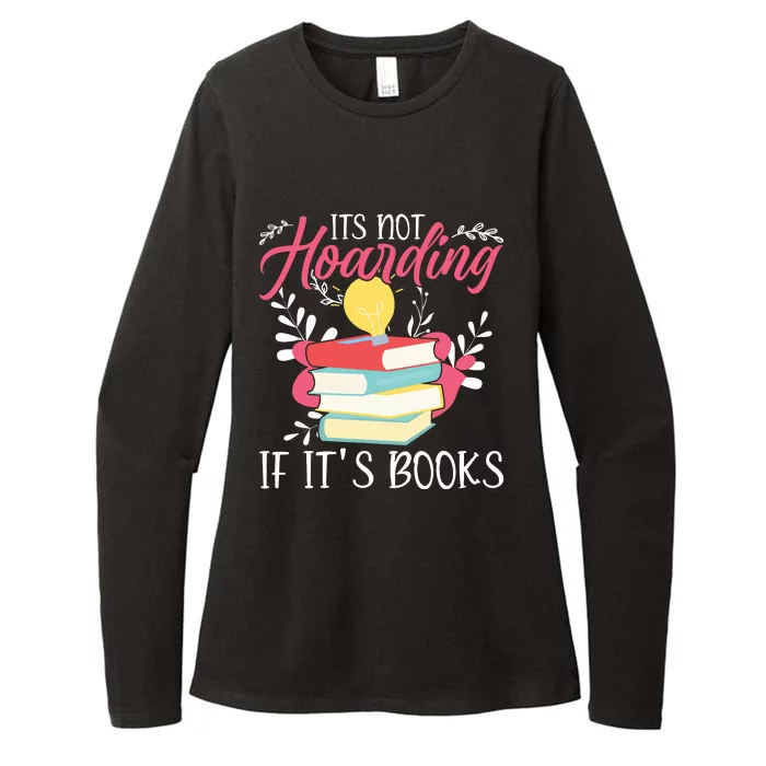 Its Not Hoarding If Its Books Hoarder Bookish Book Lovers Womens CVC Long Sleeve Shirt