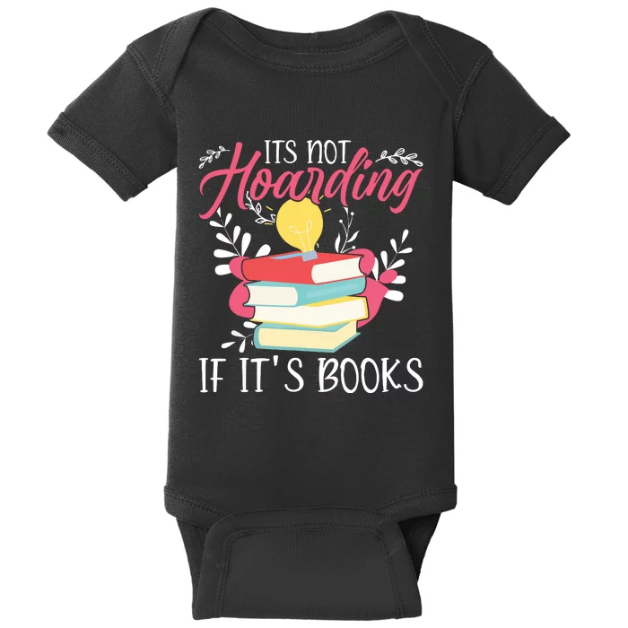 Its Not Hoarding If Its Books Hoarder Bookish Book Lovers Baby Bodysuit