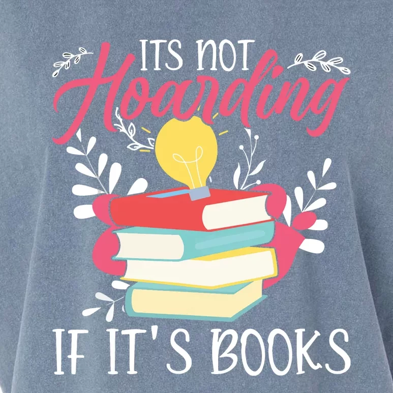 Its Not Hoarding If Its Books Hoarder Bookish Book Lovers Garment-Dyed Women's Muscle Tee