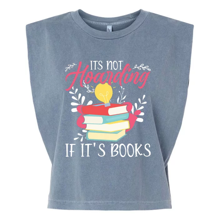 Its Not Hoarding If Its Books Hoarder Bookish Book Lovers Garment-Dyed Women's Muscle Tee