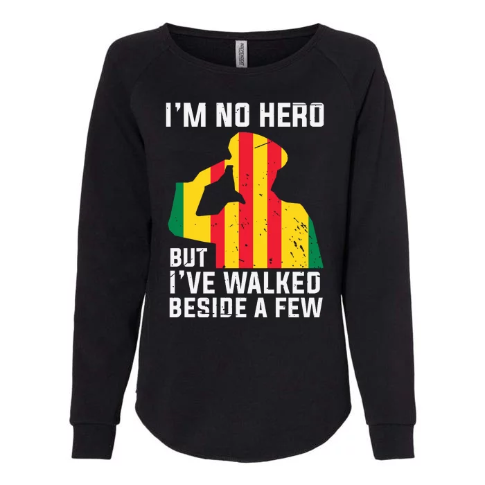 Im No Hero But I've Walked Beside A Few Veteran Day Army Womens California Wash Sweatshirt