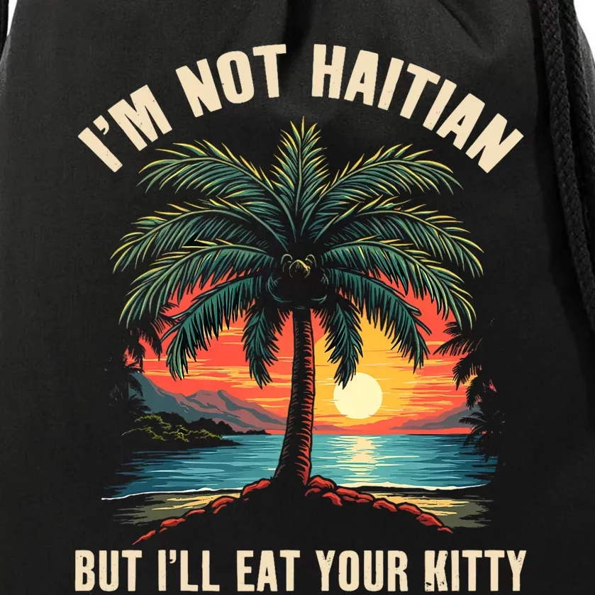 IM Not Haitian But ILl Eat Your Kitty Coconut Tree Drawstring Bag