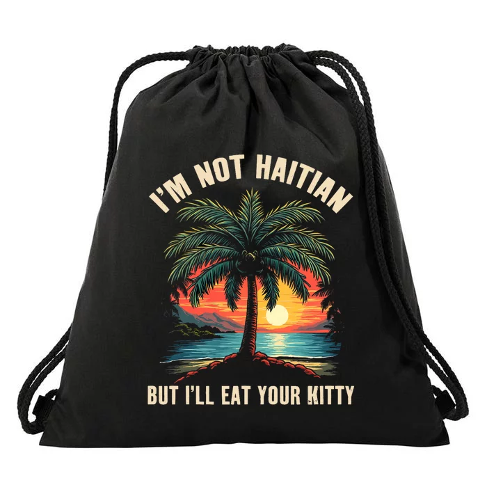 IM Not Haitian But ILl Eat Your Kitty Coconut Tree Drawstring Bag