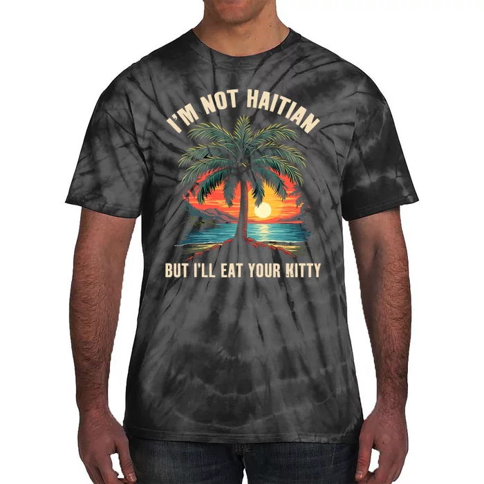 IM Not Haitian But ILl Eat Your Kitty Coconut Tree Tie-Dye T-Shirt