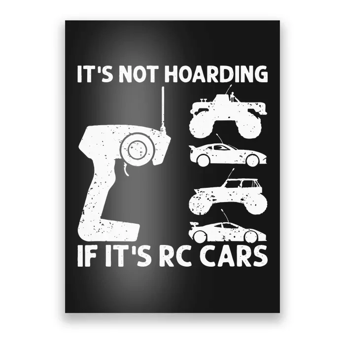 It's Not Hoarding If It's RC Cars RC Car Racing Poster