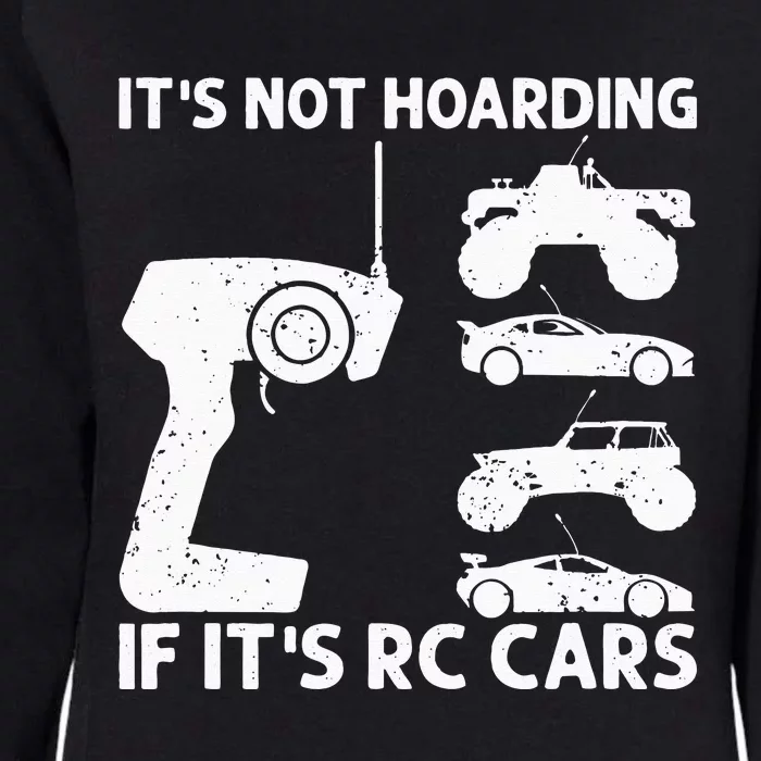 It's Not Hoarding If It's RC Cars RC Car Racing Womens California Wash Sweatshirt