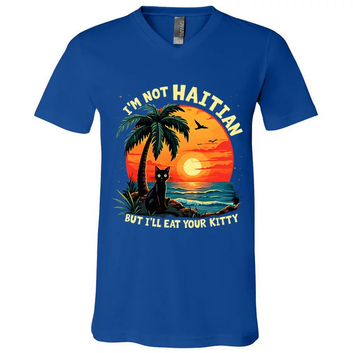 IM Not Haitian But ILl Eat Your Kitty Cat Coconut V-Neck T-Shirt