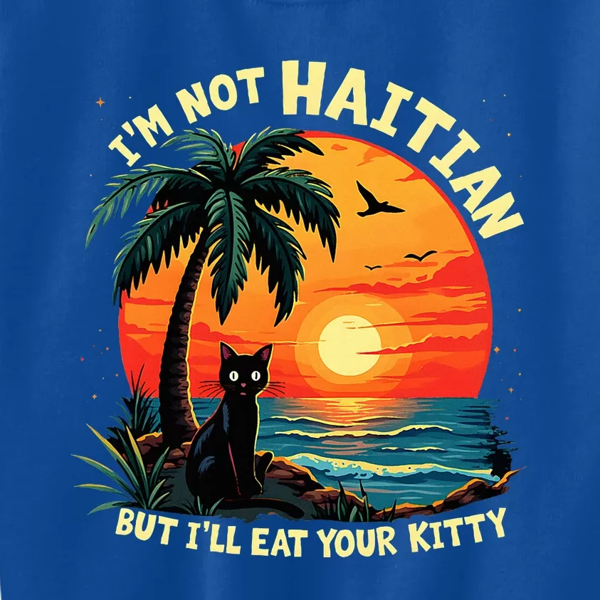 IM Not Haitian But ILl Eat Your Kitty Cat Coconut Kids Sweatshirt