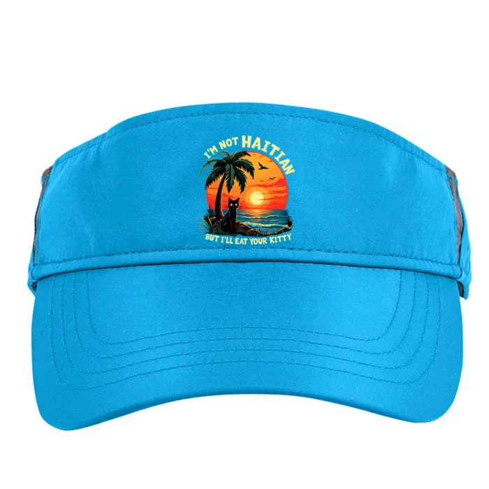 IM Not Haitian But ILl Eat Your Kitty Cat Coconut Adult Drive Performance Visor