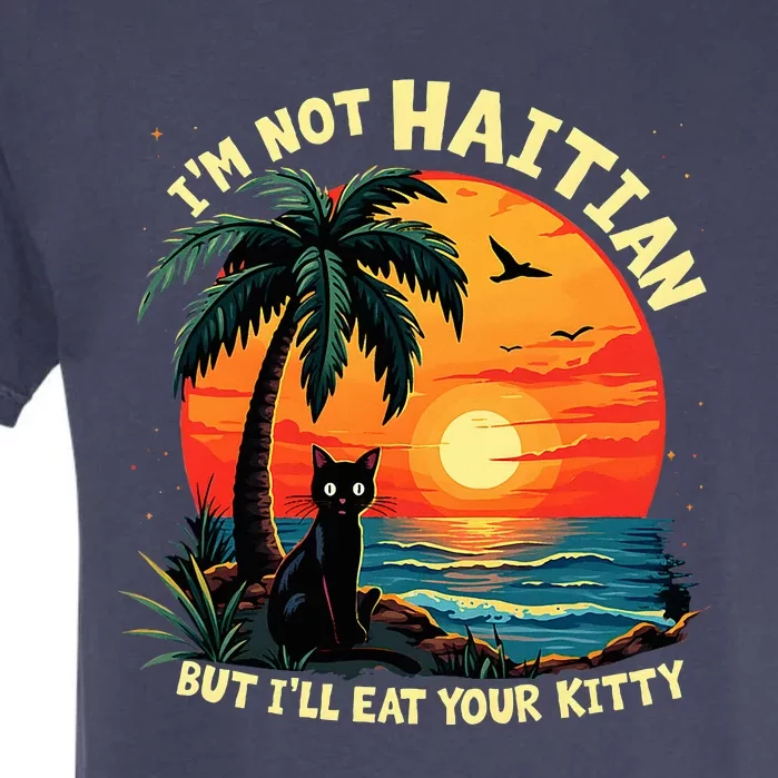 IM Not Haitian But ILl Eat Your Kitty Cat Coconut Garment-Dyed Heavyweight T-Shirt