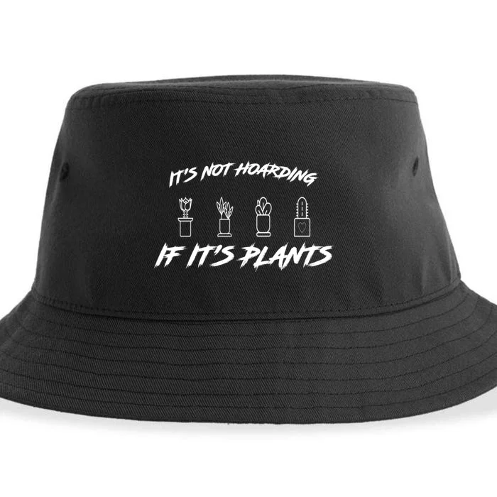 ItS Not Hoarding If ItS Plants Lover Gardener Gardening Sustainable Bucket Hat