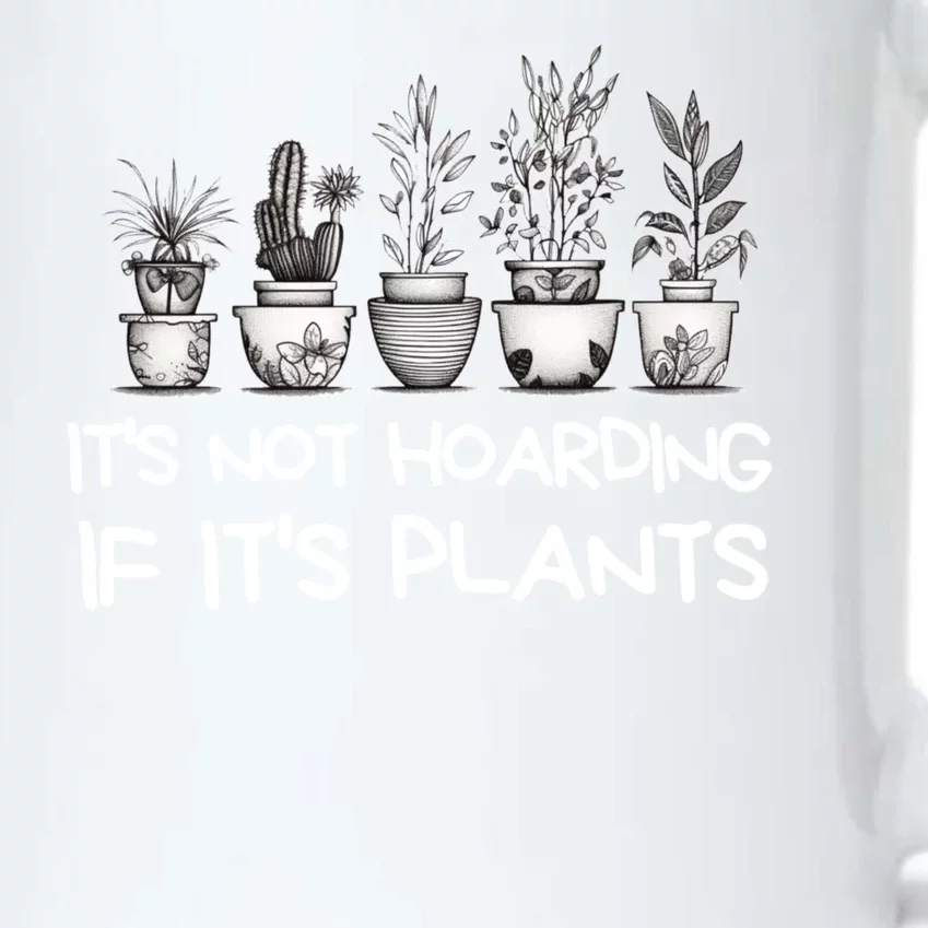 ItS Not Hoarding If ItS Plants Lover Gardener Gardening Black Color Changing Mug