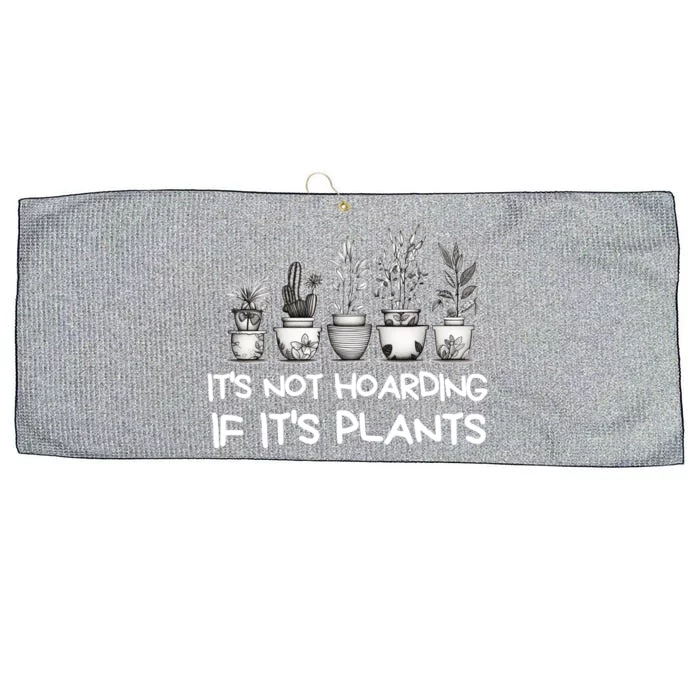 ItS Not Hoarding If ItS Plants Lover Gardener Gardening Large Microfiber Waffle Golf Towel