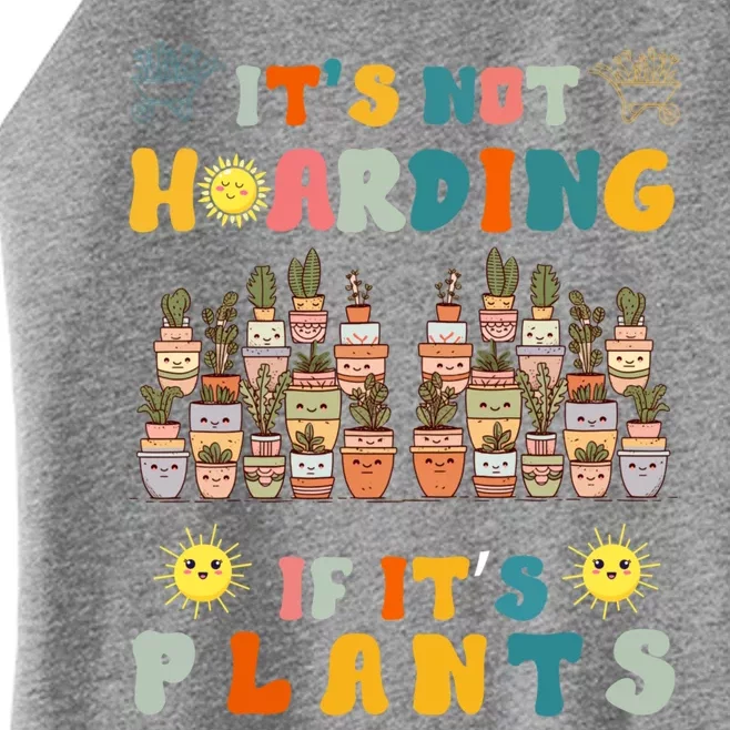 ItS Not Hoarding If ItS Plants Lover Gardener Gardening Women’s Perfect Tri Rocker Tank