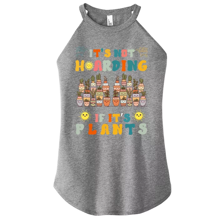 ItS Not Hoarding If ItS Plants Lover Gardener Gardening Women’s Perfect Tri Rocker Tank