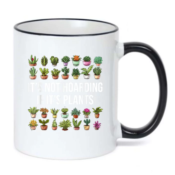 ItS Not Hoarding If ItS Plants Lover Gardener Gardening Black Color Changing Mug