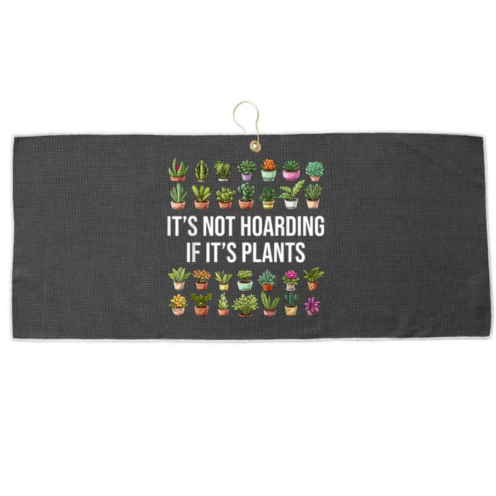 ItS Not Hoarding If ItS Plants Lover Gardener Gardening Large Microfiber Waffle Golf Towel