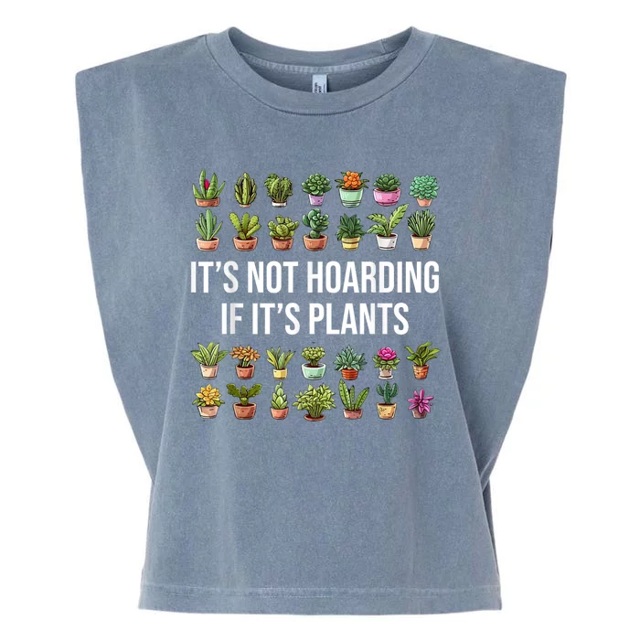 ItS Not Hoarding If ItS Plants Lover Gardener Gardening Garment-Dyed Women's Muscle Tee