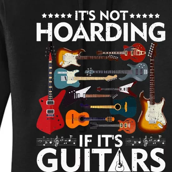 It’S Not Hoarding If It’S Guitars Musicians Women's Pullover Hoodie