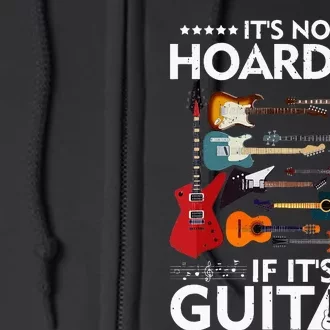 It’S Not Hoarding If It’S Guitars Musicians Full Zip Hoodie