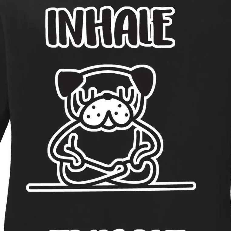 Inhale Exhale Pug Ladies Long Sleeve Shirt