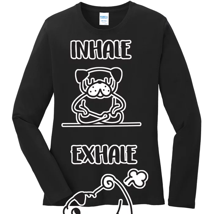 Inhale Exhale Pug Ladies Long Sleeve Shirt