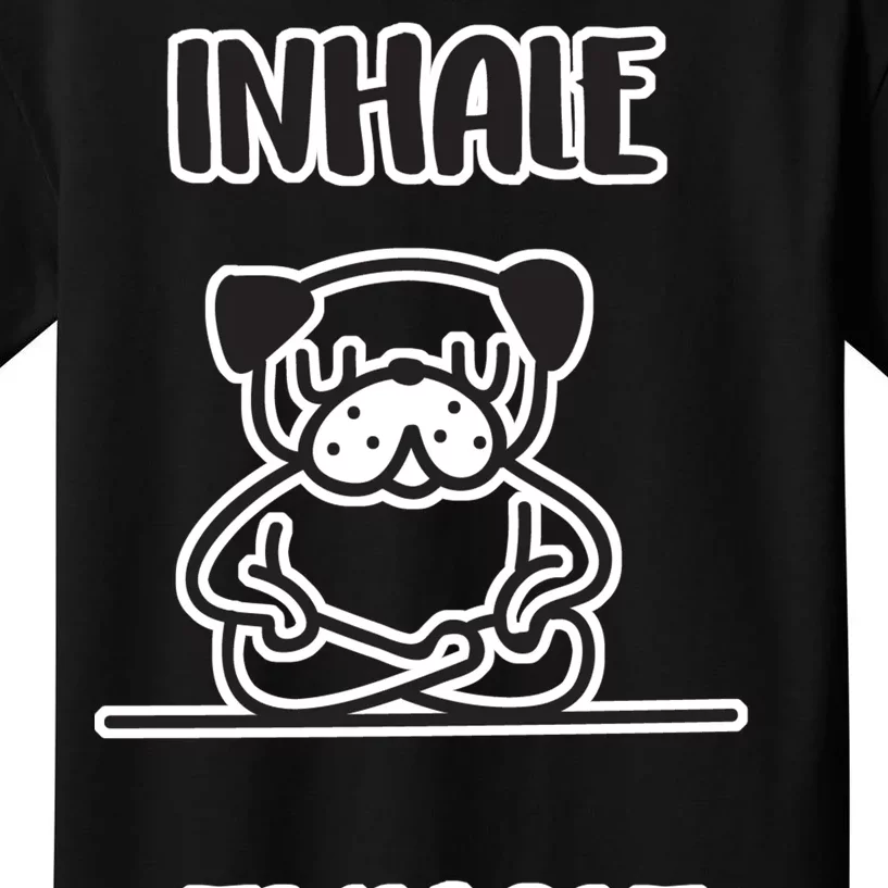 Inhale Exhale Pug Kids T-Shirt