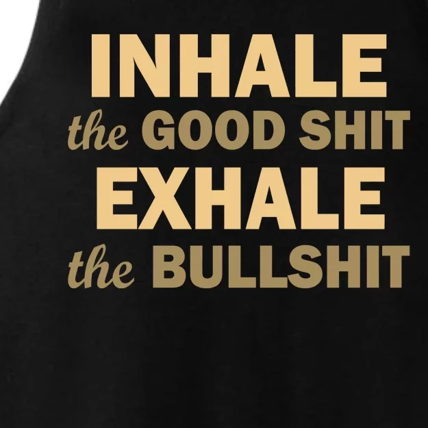 Inhale The Good Shit Exhale the Bullshit Ladies Tri-Blend Wicking Tank