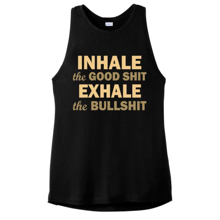 Inhale The Good Shit Exhale the Bullshit Ladies Tri-Blend Wicking Tank