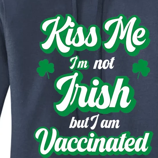 I'm Not Irish But I Am Vaccinated St Patrick's Day Women's Pullover Hoodie