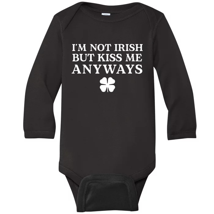 Im Not Irish But Kiss Me Anyways Baby Long Sleeve Bodysuit