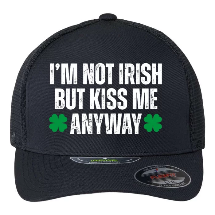 Im Not Irish But Kiss Me Anyway St Patricks Day Funny Flexfit Unipanel Trucker Cap