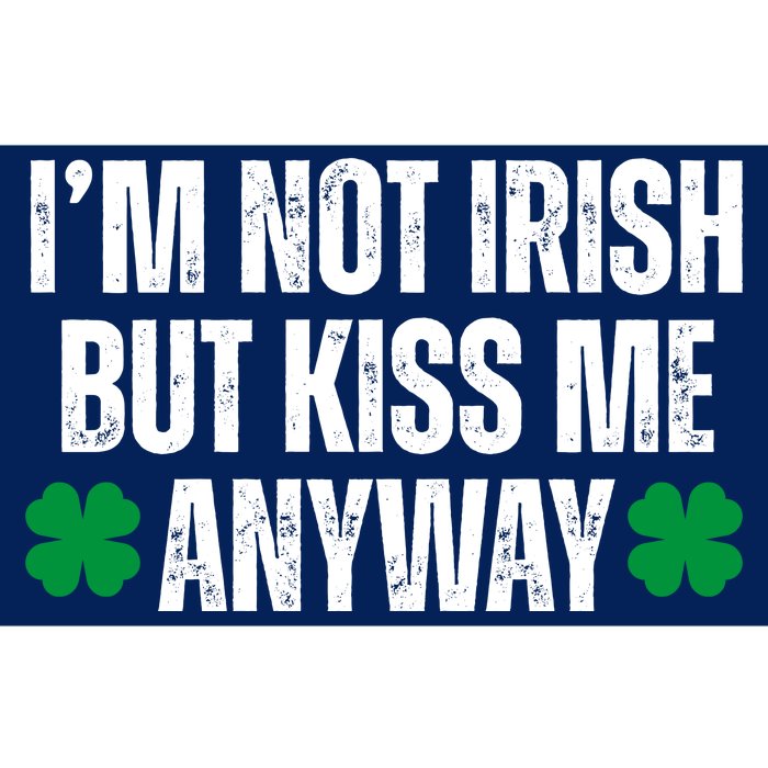 Im Not Irish But Kiss Me Anyway St Patricks Day Funny Bumper Sticker