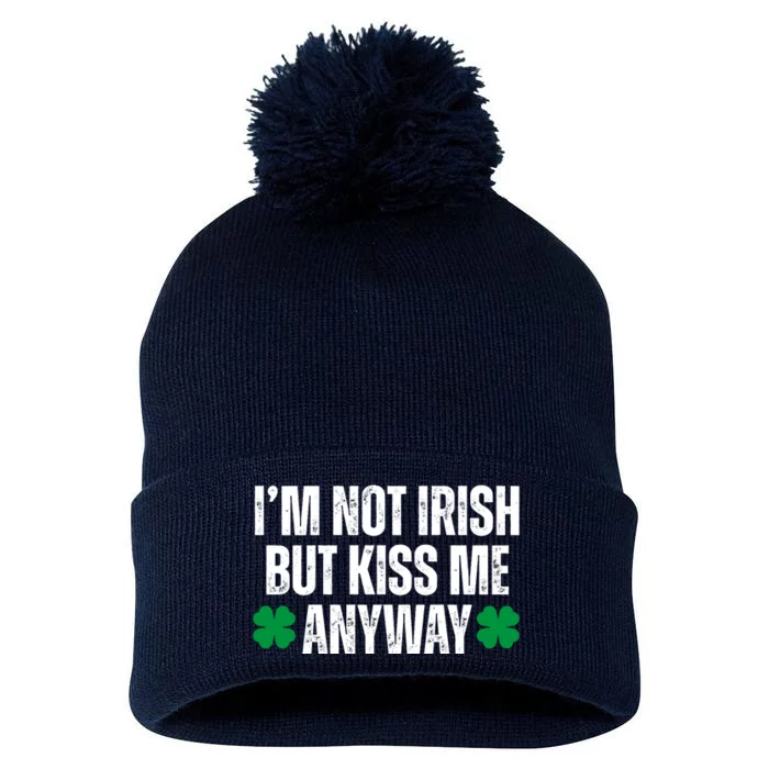 Im Not Irish But Kiss Me Anyway St Patricks Day Funny Pom Pom 12in Knit Beanie