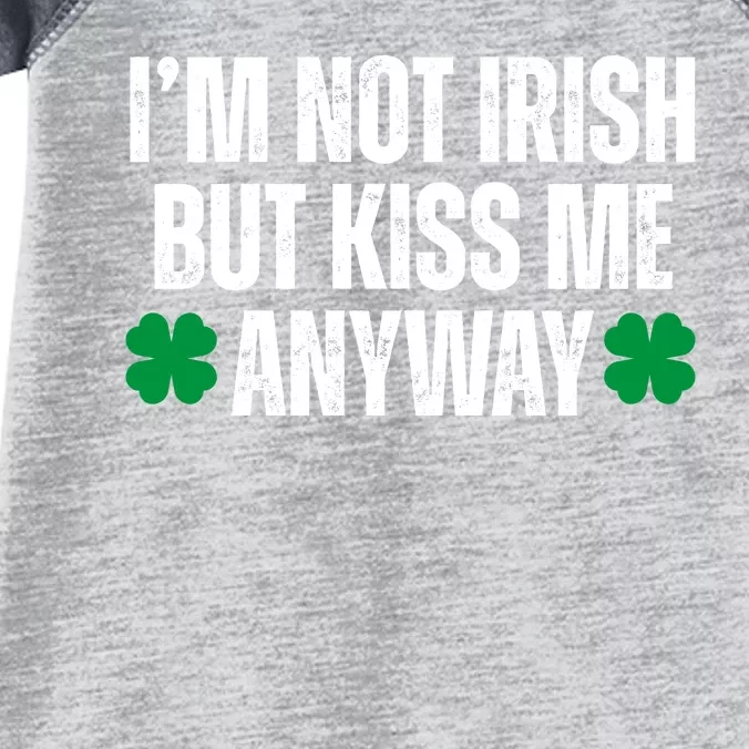 Im Not Irish But Kiss Me Anyway St Patricks Day Funny Infant Baby Jersey Bodysuit