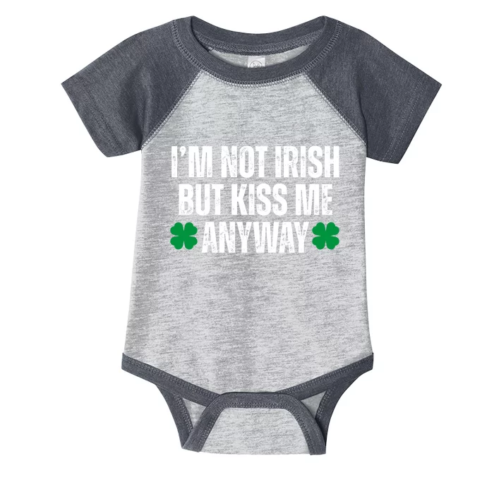 Im Not Irish But Kiss Me Anyway St Patricks Day Funny Infant Baby Jersey Bodysuit