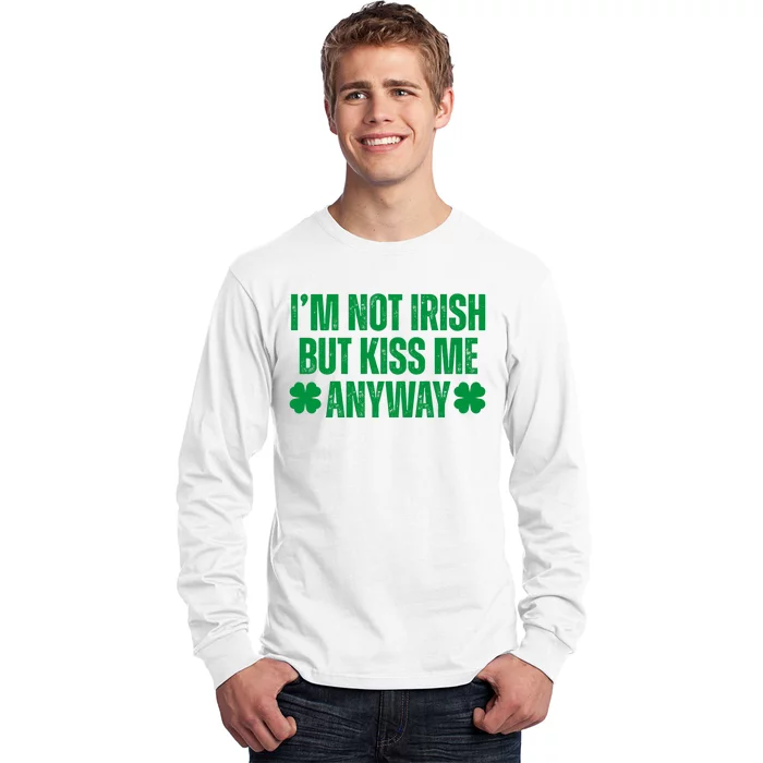 Im Not Irish But Kiss Me Anyway St Patricks Day Funny Long Sleeve Shirt