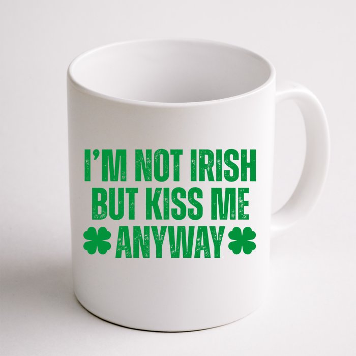 Im Not Irish But Kiss Me Anyway St Patricks Day Funny Front & Back Coffee Mug