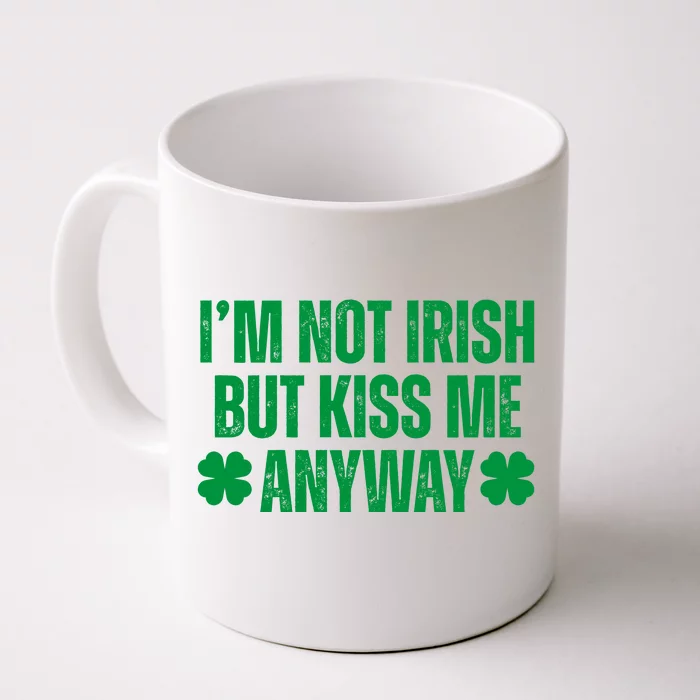 Im Not Irish But Kiss Me Anyway St Patricks Day Funny Front & Back Coffee Mug