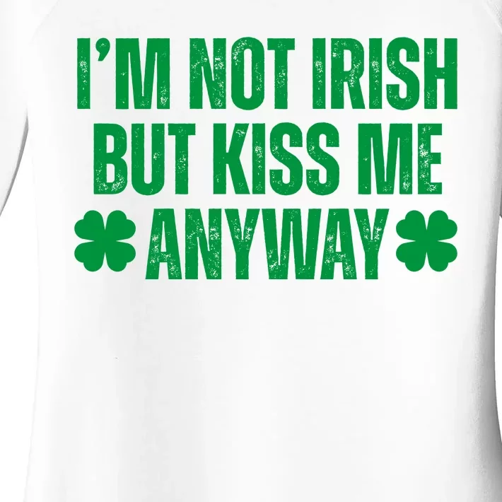 Im Not Irish But Kiss Me Anyway St Patricks Day Funny Women's Perfect Tri Tunic Long Sleeve Shirt