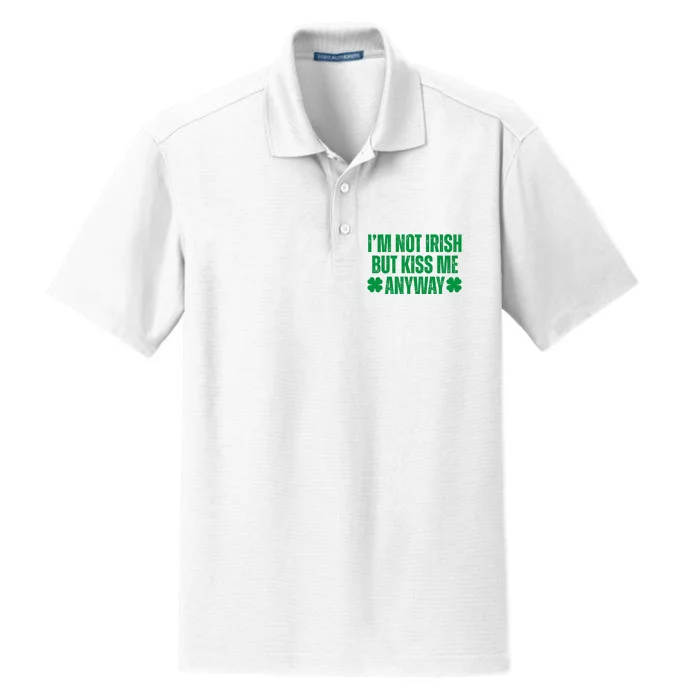 Im Not Irish But Kiss Me Anyway St Patricks Day Funny Dry Zone Grid Performance Polo