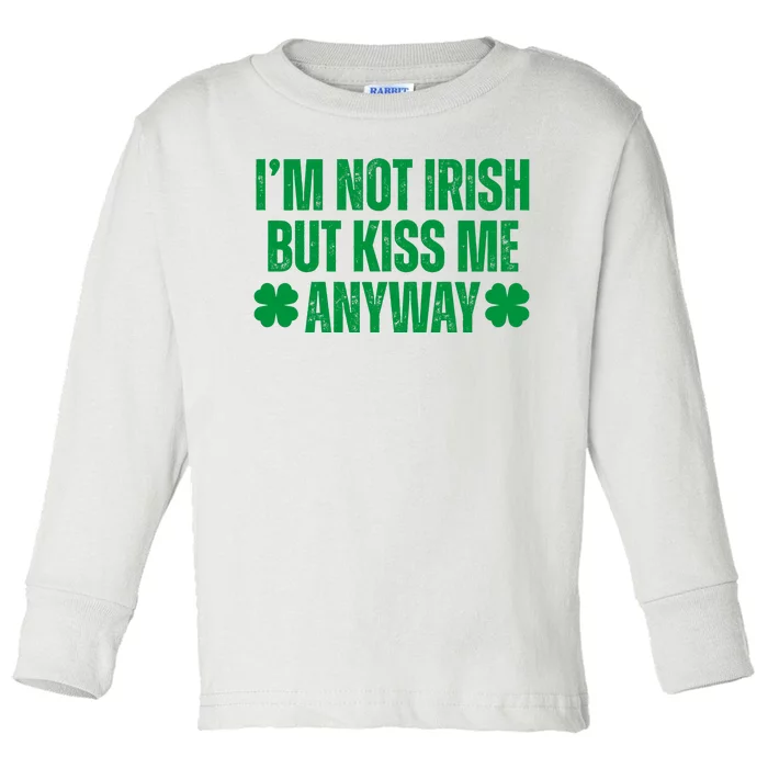 Im Not Irish But Kiss Me Anyway St Patricks Day Funny Toddler Long Sleeve Shirt