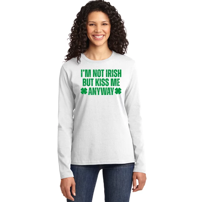 Im Not Irish But Kiss Me Anyway St Patricks Day Funny Ladies Long Sleeve Shirt