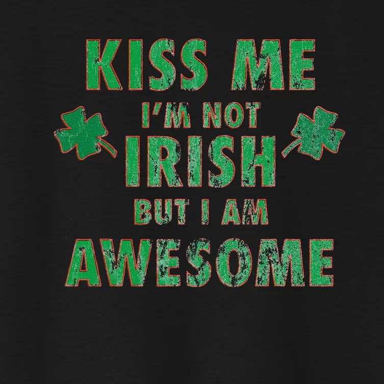 I'm Not Irish, But I Am Awesome Funny St Paddys Party Gift Women's Crop Top Tee